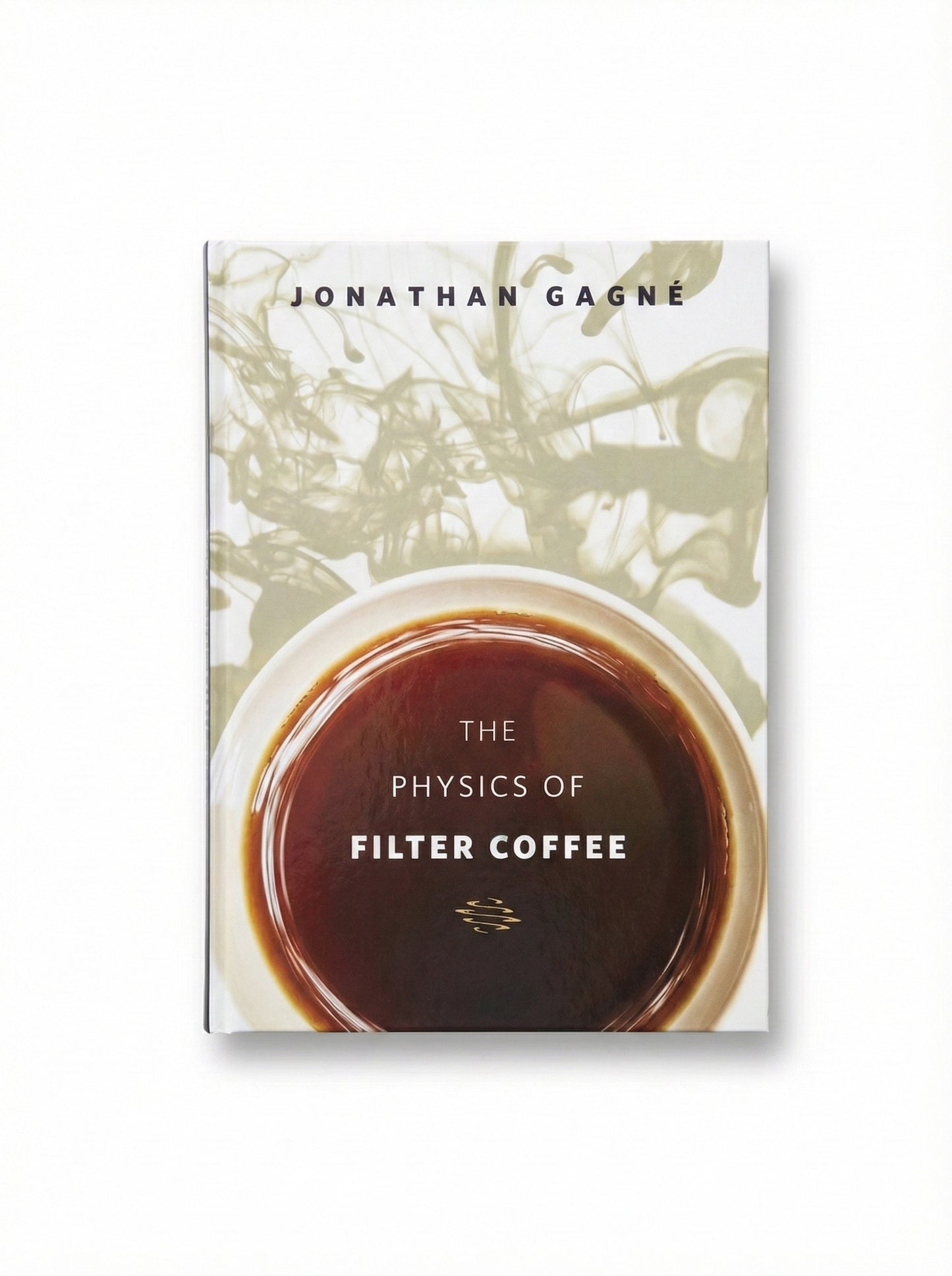 The Physics of Filter Coffee – Jonathan Gagné – Livre sur la science du café filtre